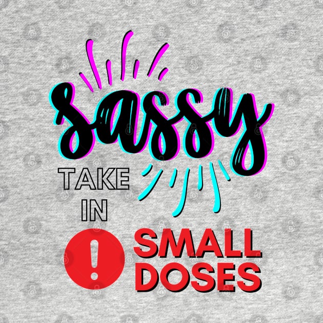 Sassy - take in small doses | Funny Pun Introvert Sassy Punchy Design | Neon Retro Black by Jane Sun